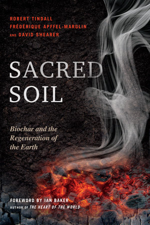 Sacred Soil by Robert Tindall, Frederique Apffel-Marglin and David Shearer