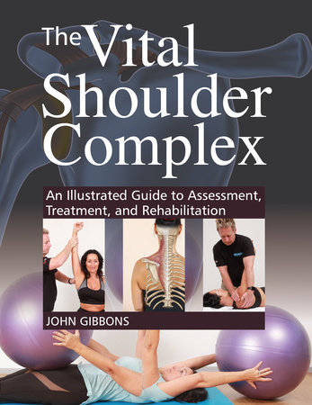 The Vital Shoulder Complex by John Gibbons