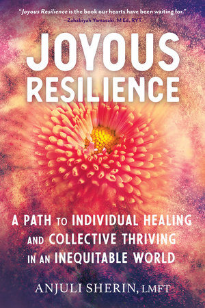 Joyous Resilience by Anjuli Sherin