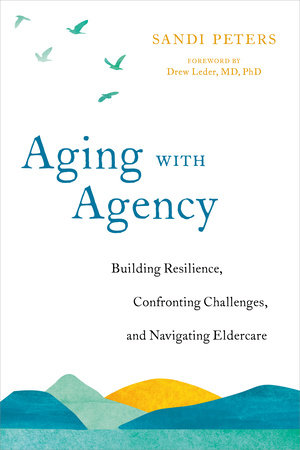Aging with Agency by Sandi Peters