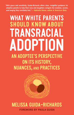 What White Parents Should Know about Transracial Adoption by Melissa Guida-Richards