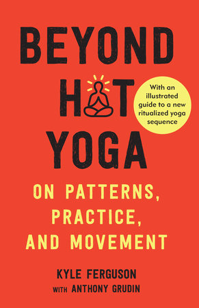 Beyond Hot Yoga by Kyle Ferguson