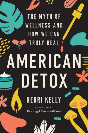 American Detox by Kerri Kelly
