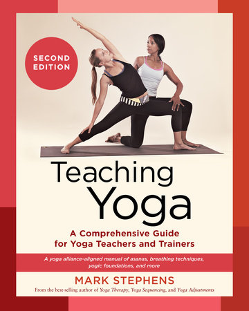 Teaching Yoga, Second Edition by Mark Stephens