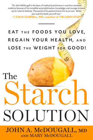 The Starch Solution by John McDougall and Mary McDougall