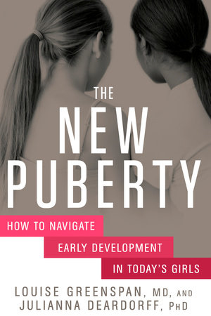 The New Puberty by Louise Greenspan and Julianna Deardorff, Ph.D.