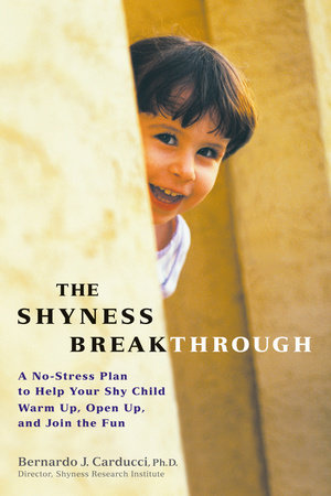 The Shyness Breakthrough by Bernardo Carducci