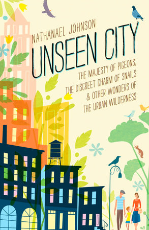 Unseen City by Nathanael Johnson