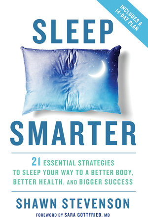 Sleep Smarter by Shawn Stevenson