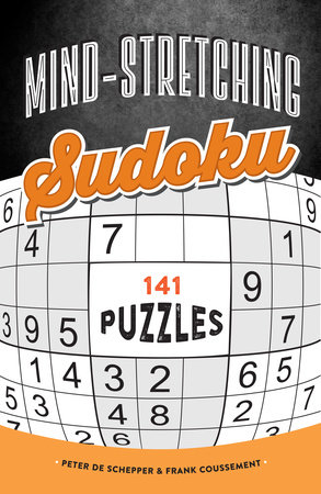 Mind-Stretching Sudoku by Peter De Schepper and Frank Coussement