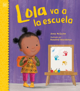 Lola Goes To School By Anna Mcquinn 9781623541712 Penguinrandomhousecom Books