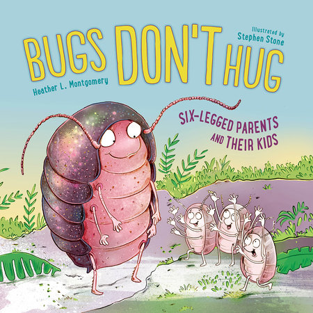 Bugs Don't Hug by Heather L. Montgomery