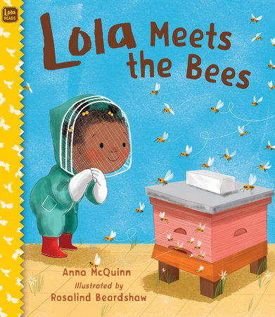 Lola Meets the Bees by Anna McQuinn
