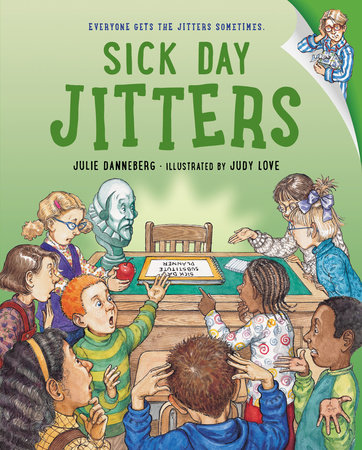 Sick Day Jitters by Julie Danneberg