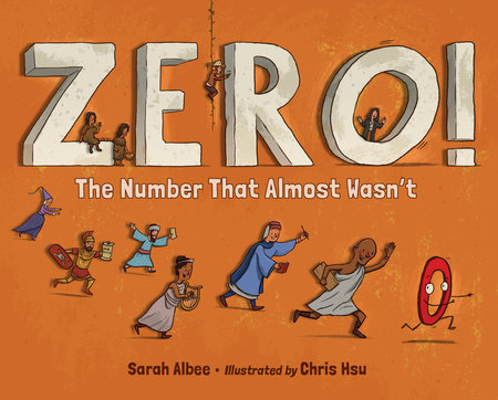 Zero! The Number That Almost Wasn't by Sarah Albee