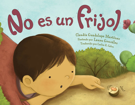 No es un frijol by Claudia Guadalupe Martínez