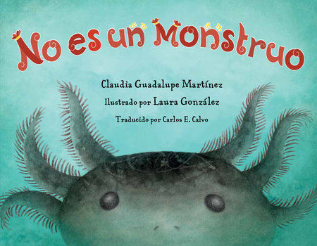 No es un monstruo by Claudia Guadalupe Martínez
