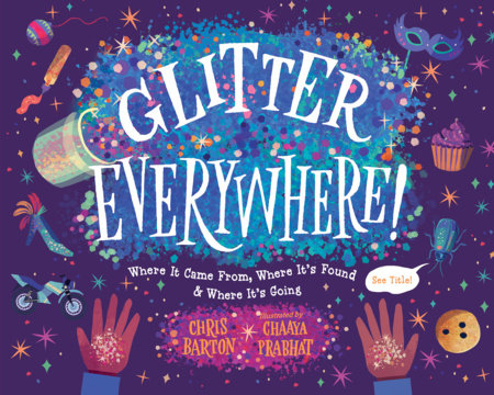 Glitter Everywhere! by Chris Barton