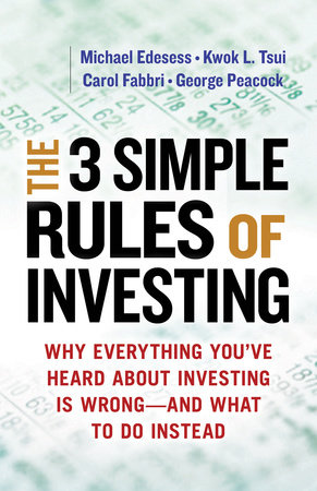 The 3 Simple Rules of Investing by Michael Edesess, Kwok L. Tsui, Carol Fabbri and George Peacock