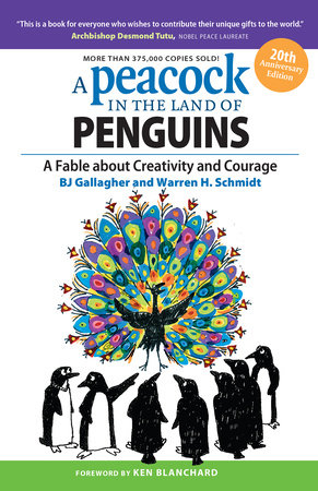 A Peacock in the Land of Penguins by Bj Gallagher and Warren H. Schmidt