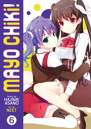 Mayo Chiki! Vol. 6 by Hajime Asano; Illustrated by Neet