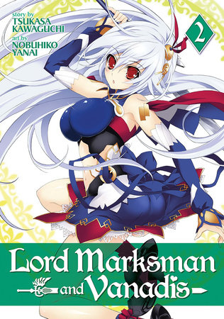 Lord Marksman and Vanadis Vol. 2 by Tsukasa Kawaguchi; Illustrated by Nobuhiko Yanai