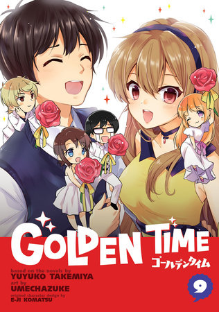 Golden Time Vol. 9 by Yuyuko Takemiya; Illustrated by Umechazuke