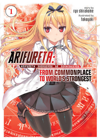 Arifureta: From Commonplace to World's Strongest (Light Novel) Vol. 1 by Ryo Shirakome