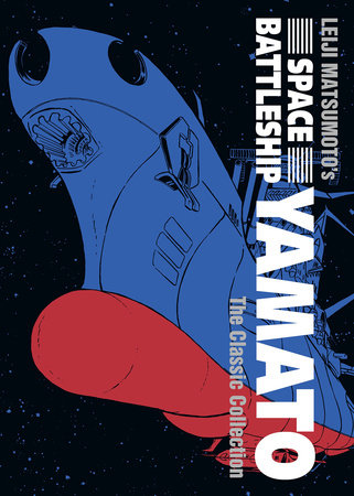 Space Battleship Yamato: The Classic Collection by Leiji Matsumoto