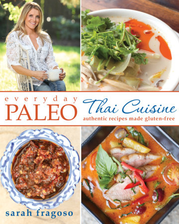 Everyday Paleo: Thai Cuisine by Sarah Fragoso