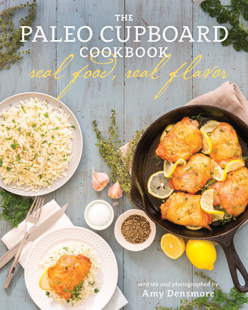 The Paleo Cupboard Cookbook by Amy Densmore