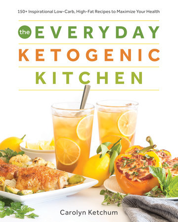The Everyday Ketogenic Kitchen by Carolyn Ketchum