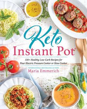 Keto Instant Pot by Maria Emmerich