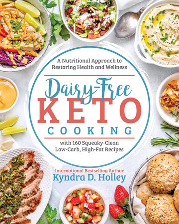 Dairy Free Keto Cooking by Kyndra Holley