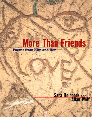 More Than Friends by Sara E. Holbrook and Allan Wolf