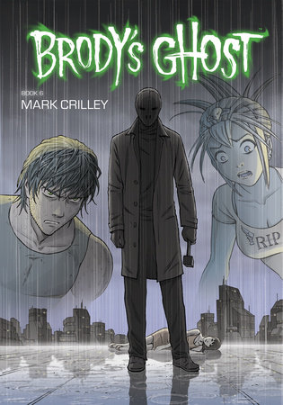 Brody's Ghost Volume 6 by Mark Crilley