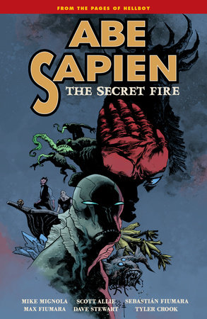 Abe Sapien Volume 7: The Secret Fire by Mike Mignola and Scott Allie