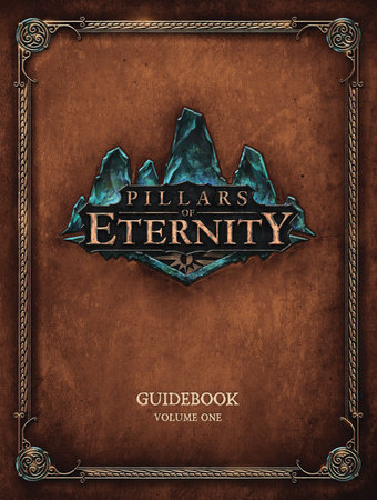 Pillars of Eternity Guidebook Volume 1 by Various