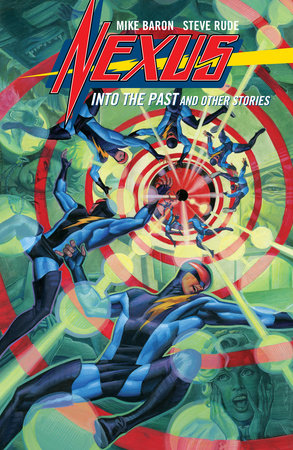 Nexus: into the Past and Other Stories by Mike Baron and Steve Rude