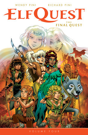 ElfQuest: The Final Quest Volume 4 by Wendy Pini and Richard Pini