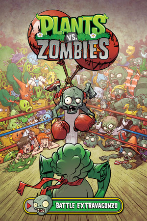 Plants vs. Zombies Volume 7: Battle Extravagonzo by Paul Tobin