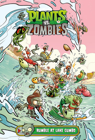 Plants vs. Zombies Volume 10: Rumble at Lake Gumbo by Paul Tobin