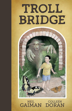 Neil Gaiman's Troll Bridge by Neil Gaiman