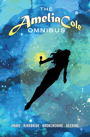 Amelia Cole Omnibus by D.J. Kirkbride and Adam P. Knave