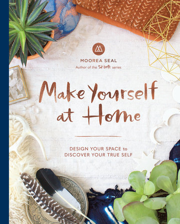Make Yourself at Home by Moorea Seal