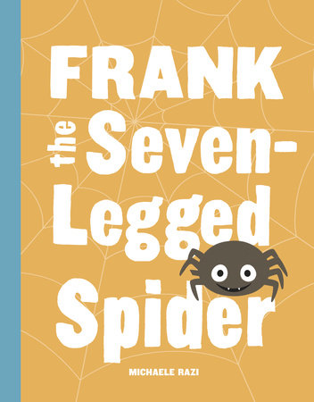 Frank the Seven-Legged Spider by Michaele Razi