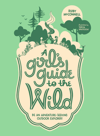 A Girl's Guide to the Wild by Ruby McConnell