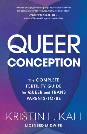 Queer Conception by Kristin Liam Kali