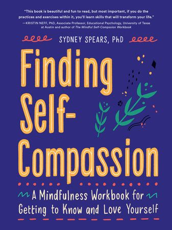 Finding Self-Compassion by Sydney Spears, PhD LSCSW