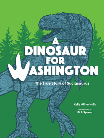A Dinosaur for Washington by Kelly Milner Halls